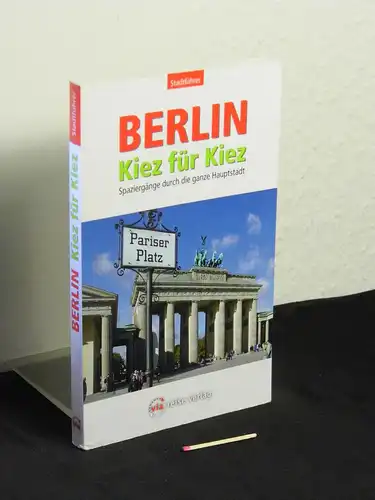 Brodauf, Julia (Herausgeberin): Berlin - Kiez für Kiez - Spaziergänge durch die Hauptstadt - aus der Reihe: Stadtführer. 