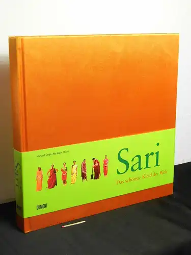Chishti, Rta Kapur: Sari. Das schönste Kleid der Welt. - Traditionen, Stoffe, Wickelstile aus Indien -  LAGERRÄUMUNG. 