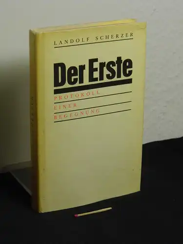 Scherzer, Landolf: Der Erste - Protokoll einer Begegnung. 