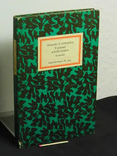 Gribojedow, Alexander S: Verstand schafft Leiden - Komödie - aus der Reihe: IB Insel-Bücherei - Band: 924 LAGERRÄUMUNG. 