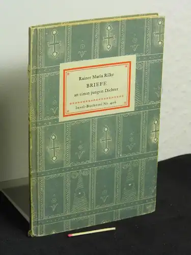 Rilke, Rainer Maria: Briefe an einen jungen Dichter - aus der Reihe: IB Insel-Bücherei - Band: 406 [1B]. 