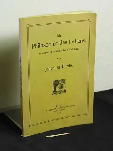 Bürde, Johannes: Die Philosophie des Lebens - In allgemein verständlicher Darstellung -  LAGERRÄUMUNG. 