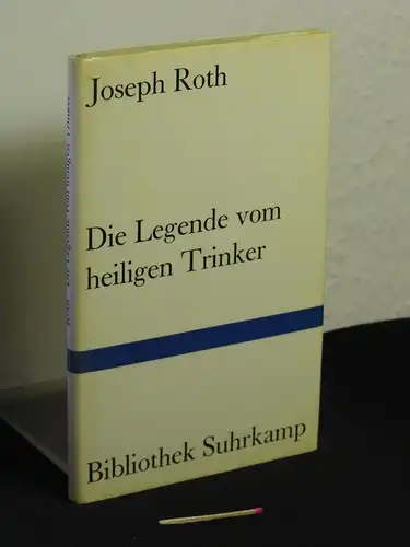 Roth, Joseph: Die Legende vom heiligen Trinker - aus der Reihe: Bibliothek Suhrkamp - Band: 498. 