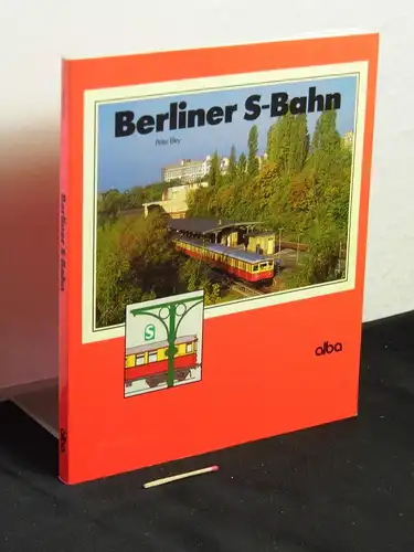 Bley, Peter: Berliner S-Bahn -  LAGERRÄUMUNG. 