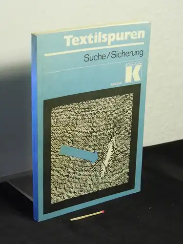 Menzer, Frank und Klaus Schwenzer: Die Suche und Sicherung von Beweismitteln textiler Herkunft unter Berücksichtigung von Mikrospuren - aus der Reihe: Fachbuchreihe spezial K - Kriminalistik - Band: spezial LAGERRÄUMUNG. 