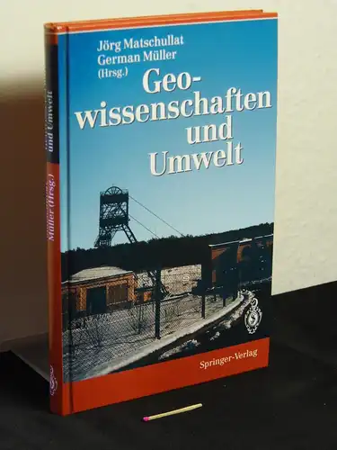 Matschullat, Jörg und German Müller (Herausgeber): Geowissenschaften und Umwelt - mit 164 Abbildungen und 44 Tabellen -  LAGERRÄUMUNG. 