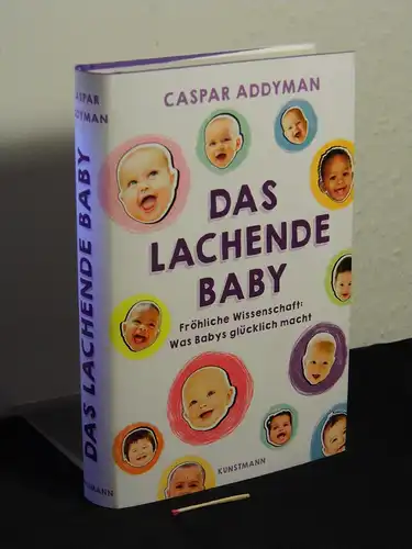 Addyman, Caspar: Das lachende Baby: fröhliche Wissenschaft: was Babys glücklich macht - Originaltitel: Laughing baby -  LAGERRÄUMUNG. 