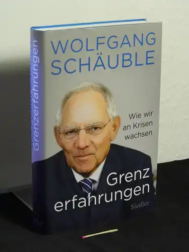 Schäuble, Wolfgang: Grenzerfahrungen: Wie wir an Krisen wachsen -  LAGERRÄUMUNG. 