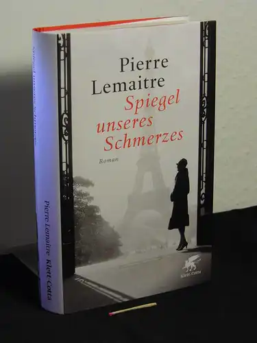 Lemaitre, Pierre: Spiegel unseres Schmerzes: Roman - Originaltitel: Miroir de nos peines. 