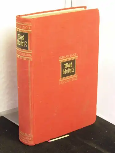 Engel, Eduard: Was bleibt? - Die Weltliteratur -  LAGERRÄUMUNG. 