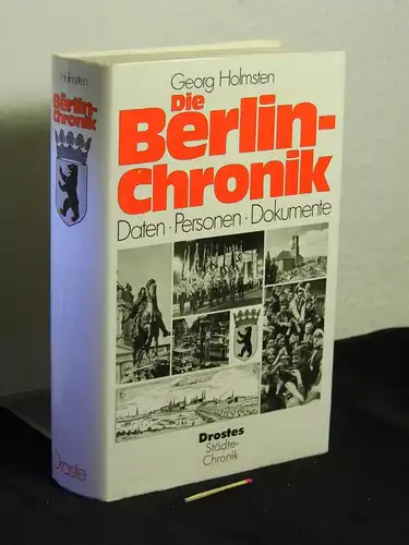 Holmsten, Georg: Die Berlin-Chronik - Daten, Personen, Dokumente - aus der Reihe: Drostes Städte-Chronik. 