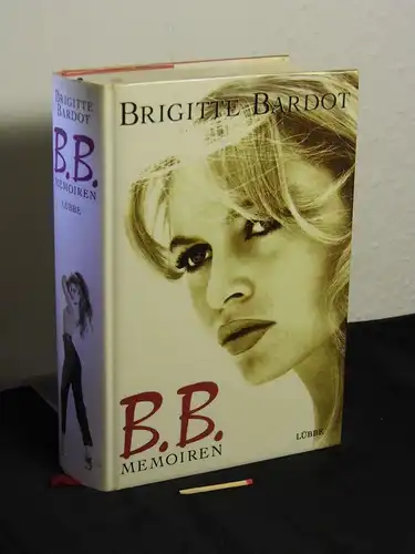 Bardot, Brigitte [Verfasser]: B. B. : Memoiren. 