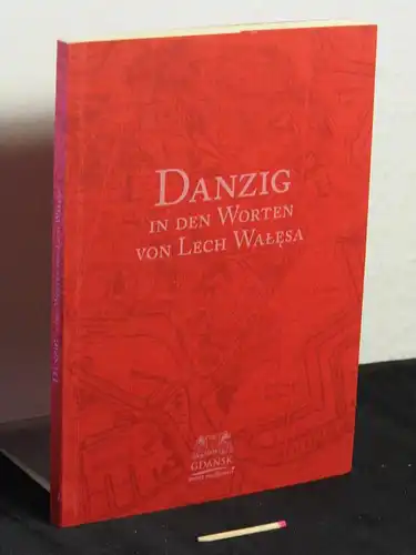 Adamowicz, Piotr sowie Andrzej Drzycimski und Adam Kinaszewski: Danzig in den Worten von Lech Wałęsa - Originaltitel: Gdańsk według Lecha Wałęsy -  LAGERRÄUMUNG. 