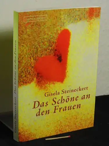 Steineckert, Gisela [Verfasser]: Das Schöne an den Frauen -  LAGERRÄUMUNG. 