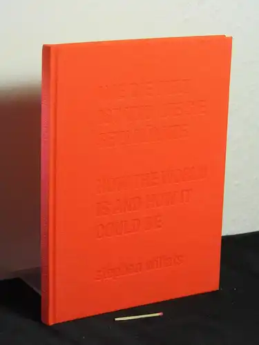 Schmidt, Eva (Herausgeberin): Wie die Welt ist und wie sie sein könnte : Stephen Willats = How the world is and how it could be. 