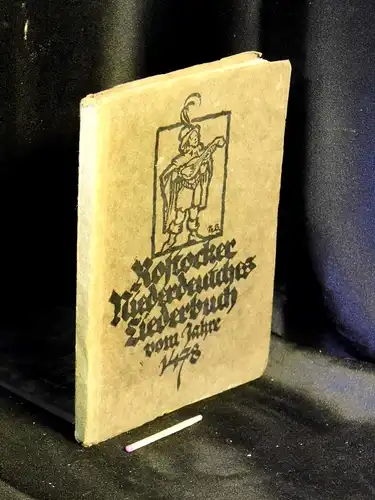 Claussen, Bruno (Herausgeber): Rostocker Niederdeutsches Liederbuch vom Jahre 1478. - Der Universität Rostock zur Feier ihres fünfhundertjährigen Bestehens gewidmet. 