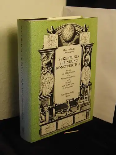 Holländer, Hans (Herausgeber): Erkenntnis Erfindung Konstruktion - Studien zur Bildgeschichte von Naturwissenschaften und Technik vom 16. bis zum 19.Jahrhundert. 