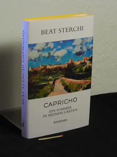 Sterchi, Beat [Verfasser]: Capricho : ein Sommer in meinem Garten -  LAGERRÄUMUNG. 