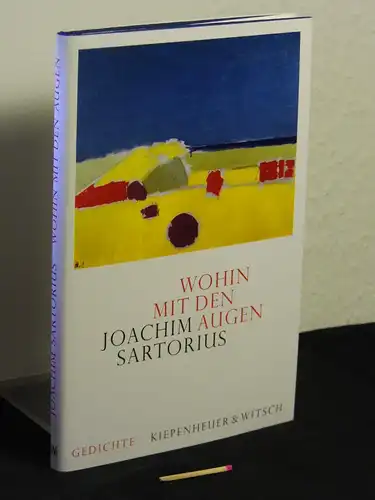 Sartorius, Joachim [Verfasser]: Wohin mit den Augen : Gedichte. 