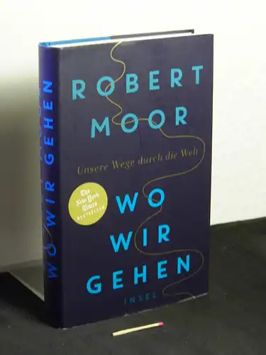 Moor, Robert [Verfasser]: Wo wir gehen : unsere Wege durch die Welt - Originaltitel: On trails -  LAGERRÄUMUNG. 