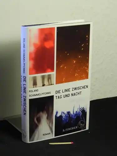 Schimmelpfennig, Roland [Verfasser]: Die Linie zwischen Tag und Nacht : Roman - Originaltitel: Leaving Mother lake . 