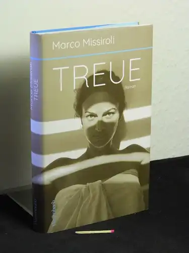Missiroli, Marco [Verfasser]: Treue : Roman - Originaltitel: Fedeltà -  LAGERRÄUMUNG. 