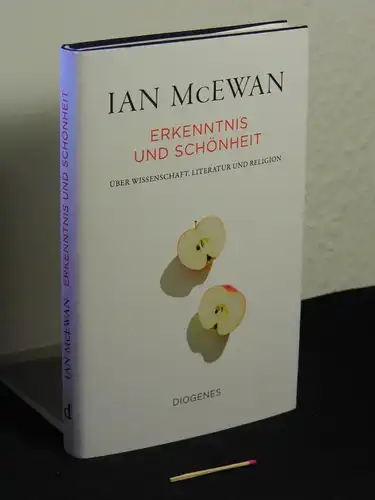 McEwan, Ian [Verfasser] ; Robben, Bernhard [Übersetzer] ; Kober, Hainer [Übersetzer]: Erkenntnis und Schönheit : über Wissenschaft, Literatur und Religion - Originaltitel: Science. 