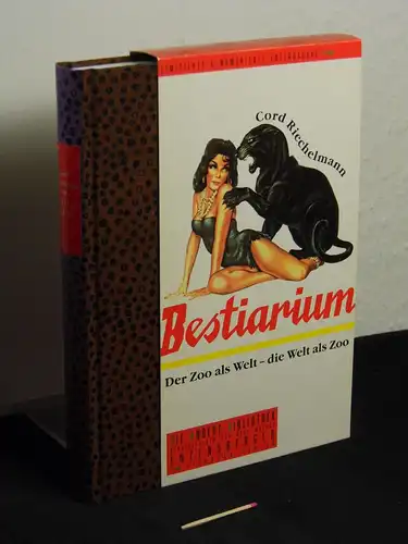 Riechelmann, Cord (Verfasser): Bestiarium : der Zoo als Welt - die Welt als Zoo - aus der Reihe: Die Andere Bibliothek - Band: 227. 