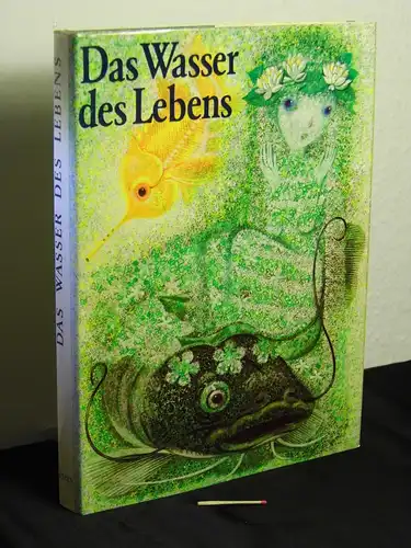 Kotouc, Jaroslav: Das Wasser des Lebens - Märchen und Sagen vom Wasser - aus der Reihe: Märchen der Welt. 