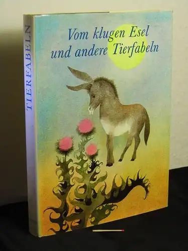 Vom klugen Esel und andere Tierfabeln - aus der Reihe: Märchen der Welt. 
