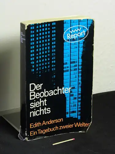 Anderson, Edth: Der Beobachter sieht nichts - Ein Tagebuch zweier Welten - aus der Reihe: VW Report. 