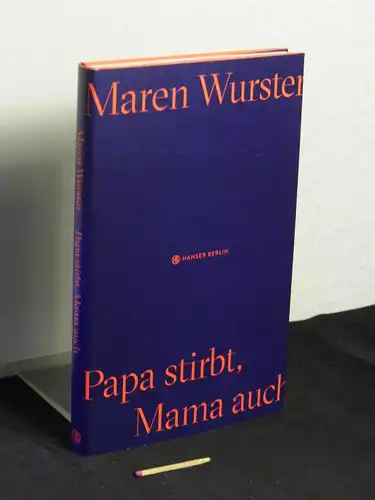 Wurster, Maren: Papa stirbt, Mama auch -  LAGERRÄUMUNG. 