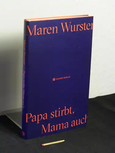Wurster, Maren: Papa stirbt, Mama auch. 