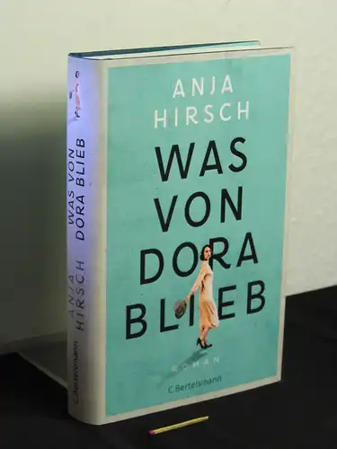 Hirsch, Anja: Was von Dora blieb : Roman -  LAGERRÄUMUNG. 