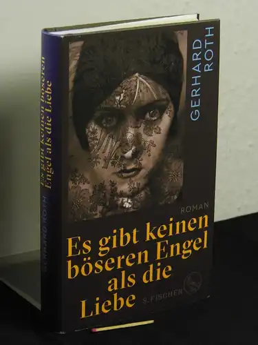 Roth, Gerhard: Es gibt keinen böseren Engel als die Liebe : Roman -  LAGERRÄUMUNG. 