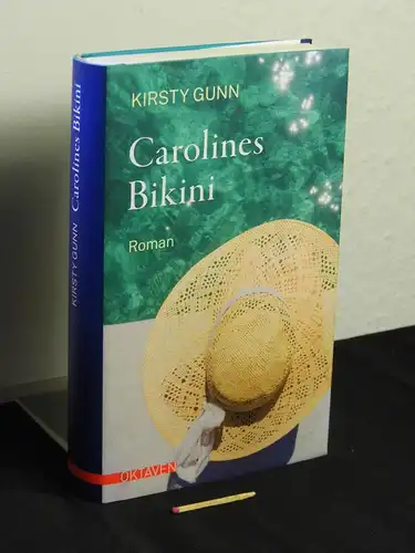 Gunn, Kirsty: Carolines Bikini : Arrangement für einen Roman mit Intro und diversen Zugaben - Originaltitel: Caroline's bikini. 