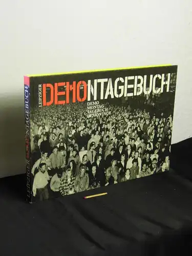 Schneider, Wolfgang (Herausgeber): Leipziger Demontagebuch - Demo Montag Tagebuch Demontage. 