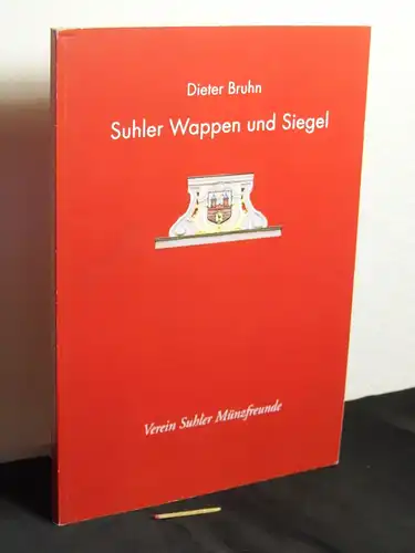 Bruhn, Dieter: Suhler Wappen und Siegel -  LAGERRÄUMUNG. 