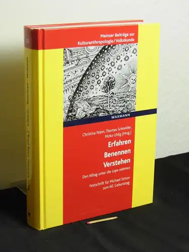 Niem, Christina sowie Thomas Schneider und  Mirko Uhlig (Herausgeber): Erfahren - Benennen - Verstehen : den Alltag unter die Lupe nehmen : Festschrift für...