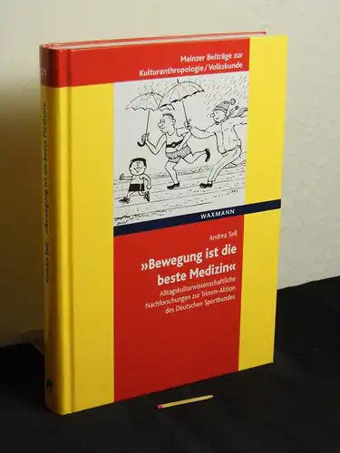 Sell, Andrea: „Bewegung ist die beste Medizin“ : Alltagskulturwissenschaftliche Nachforschungen zur Trimm-Aktion des Deutschen Sportbundes - aus der Reihe: Mainzer Beiträge zur Kulturanthropologie/ Volkskunde - Band: 21 LAGERRÄUMUNG. 