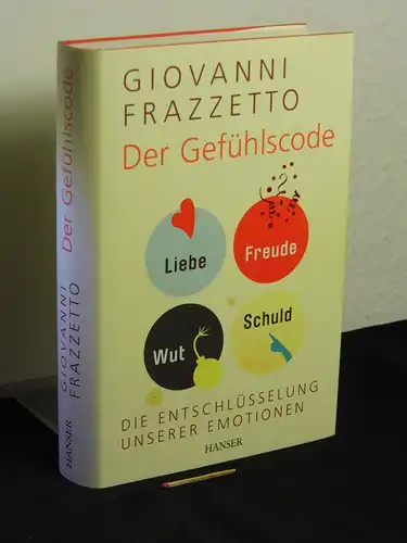 Frazzetto, Giovanni: Der Gefühlscode : die Entschlüsselung unserer Emotionen. 