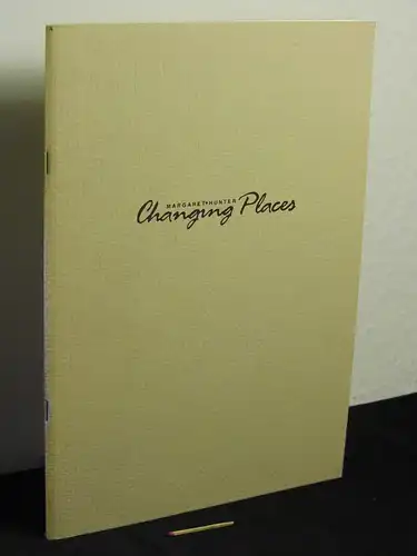 Hunter, Margaret: Margaret Hunter: changing places -  LAGERRÄUMUNG. 