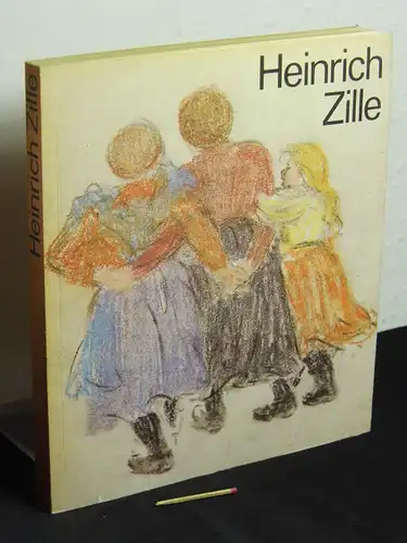 Altner, Renate (Leitung des Autorenkollektives): Heinrich Zille 1858-1929 -  LAGERRÄUMUNG. 