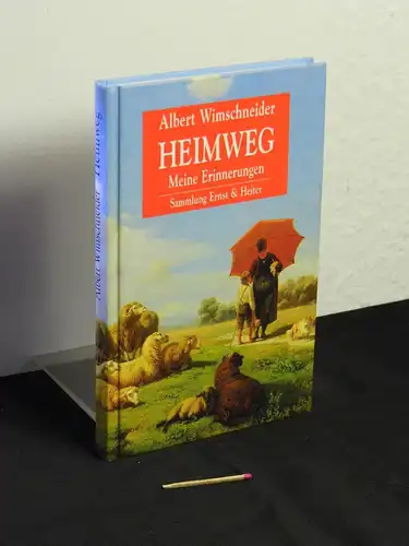Wimschneider, Albert: Heimweg - Meine Erinnerungen - aus der Reihe: Sammlung Ernst & Heiter -  LAGERRÄUMUNG. 