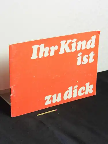 Ihr Kind ist zu dick -  LAGERRÄUMUNG. 