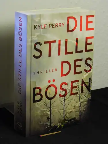 Perry, Kyle: Die Stille des Bösen : Thriller. 