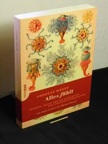 Weber, Andreas: Alles fühlt : Mensch, Natur und die Revolution der Lebenswissenschaften. 