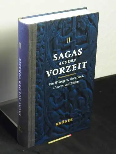 Simek, Rudolf sowie Jonas Zeit-Altpeter und Valerie Broustin [Herausgeber]: Sagas aus der Vorzeit von Wikingern, Berserkern, Untoten und Trollen - Band II Wikingersagas. 