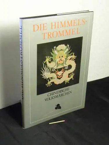 Agischewa, Amina (Übertragung und herausgegeben): Die Himmelstrommel - chinesische Volksmärchen. 