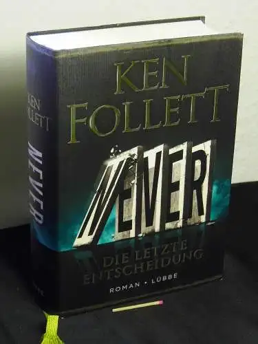 Follett, Ken: Never - die letzte Entscheidung - Roman - Originaltitel: Never. 